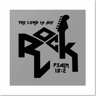 The Lord is my rock from Psalm 18:2, with guitar and black text Posters and Art